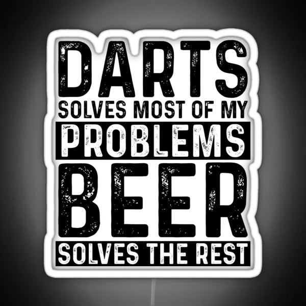 Darts Solves Most Of My Problems Beer Solves The Rest RGB Neon Sign