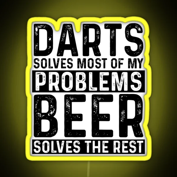 Darts Solves Most Of My Problems Beer Solves The Rest RGB Neon Sign
