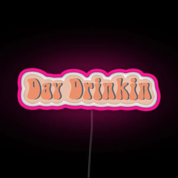 DAY DRINKIN Led RGB Neon Sign