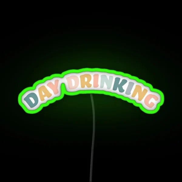 Day Drinking RGB Neon Sign