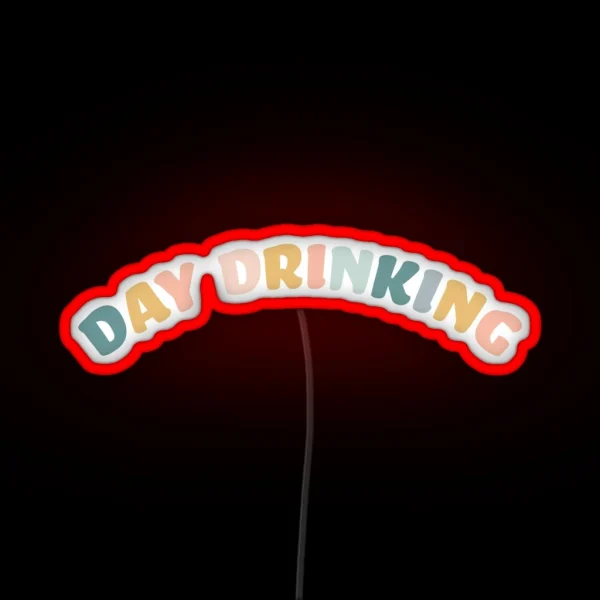 Day Drinking RGB Neon Sign