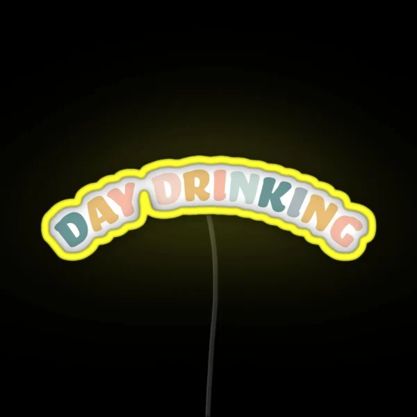 Day Drinking RGB Neon Sign
