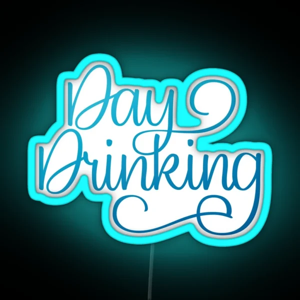 Day Drinking RGB Neon Sign