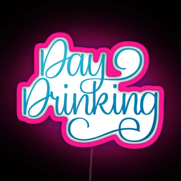 Day Drinking RGB Neon Sign