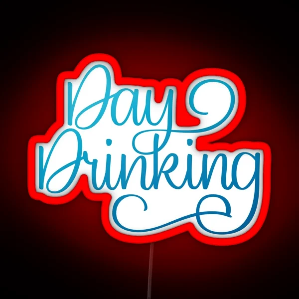 Day Drinking RGB Neon Sign