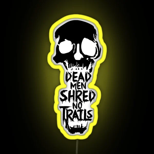 Dead Men Shred No Trails RGB Neon Sign