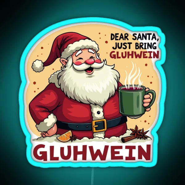 Dear Santa Just Bring Gluhwein Festive Fun RGB Neon Sign