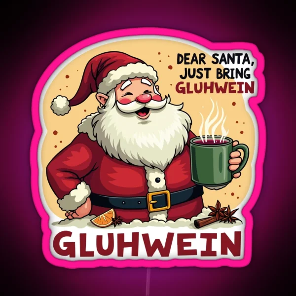 Dear Santa Just Bring Gluhwein Festive Fun RGB Neon Sign