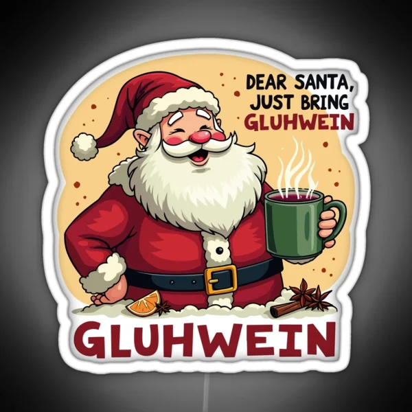 Dear Santa Just Bring Gluhwein Festive Fun RGB Neon Sign