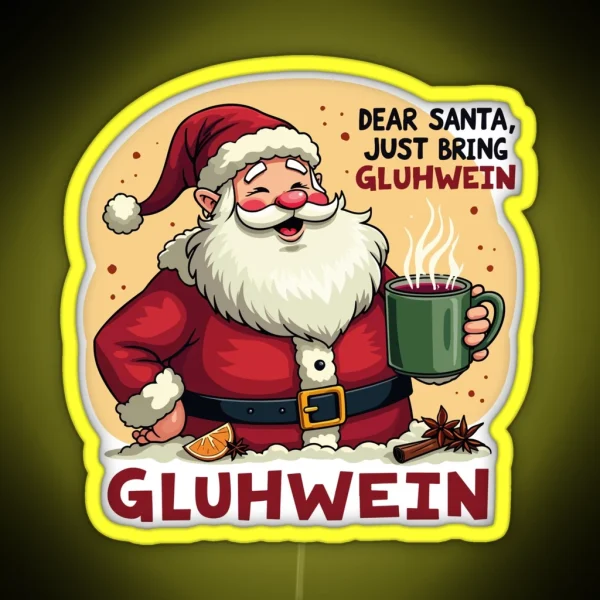 Dear Santa Just Bring Gluhwein Festive Fun RGB Neon Sign
