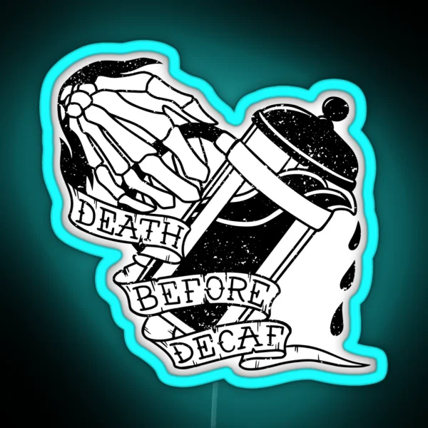 Death Before Decaf RGB Neon Sign