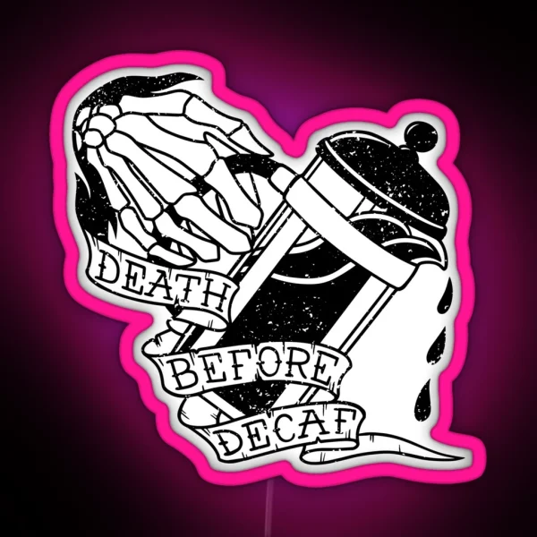 Death Before Decaf RGB Neon Sign