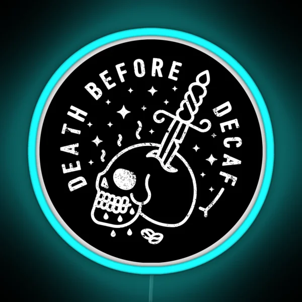 Death Before Decaf RGB Neon Sign