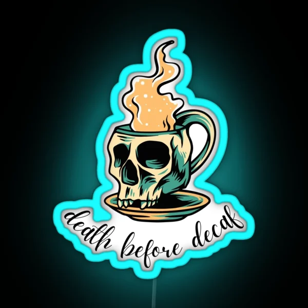 Death Before Decaf Slogan Skull Cup Mug And Saucer RGB Neon Sign