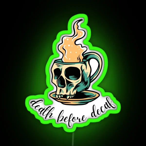 Death Before Decaf Slogan Skull Cup Mug And Saucer RGB Neon Sign