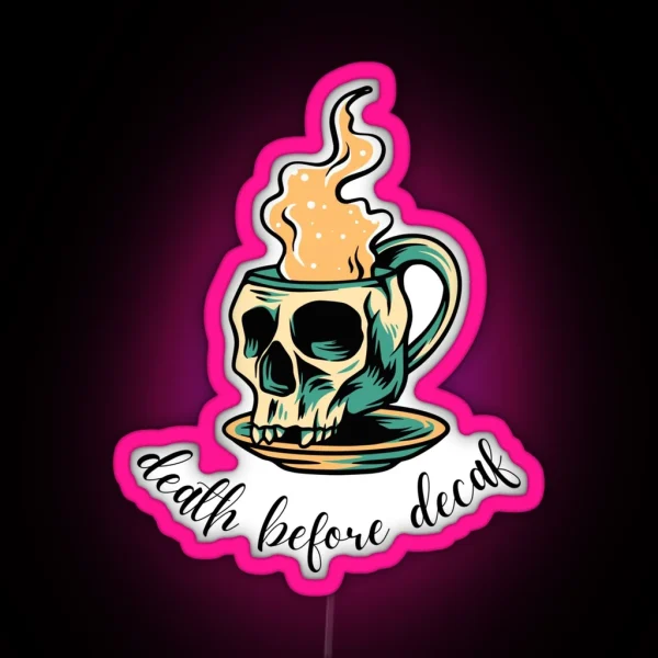 Death Before Decaf Slogan Skull Cup Mug And Saucer RGB Neon Sign