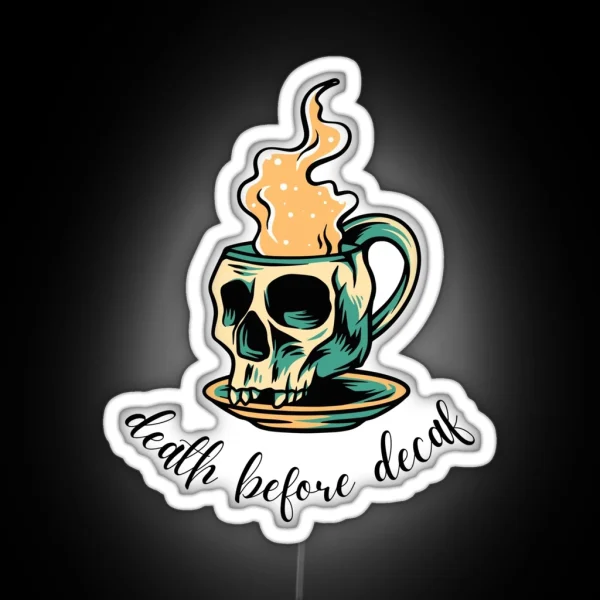 Death Before Decaf Slogan Skull Cup Mug And Saucer RGB Neon Sign
