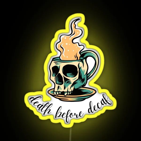 Death Before Decaf Slogan Skull Cup Mug And Saucer RGB Neon Sign