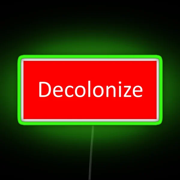 Decolonize RGB Neon Sign