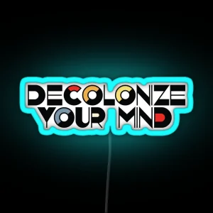 Decolonize Your Mind RGB Neon Sign