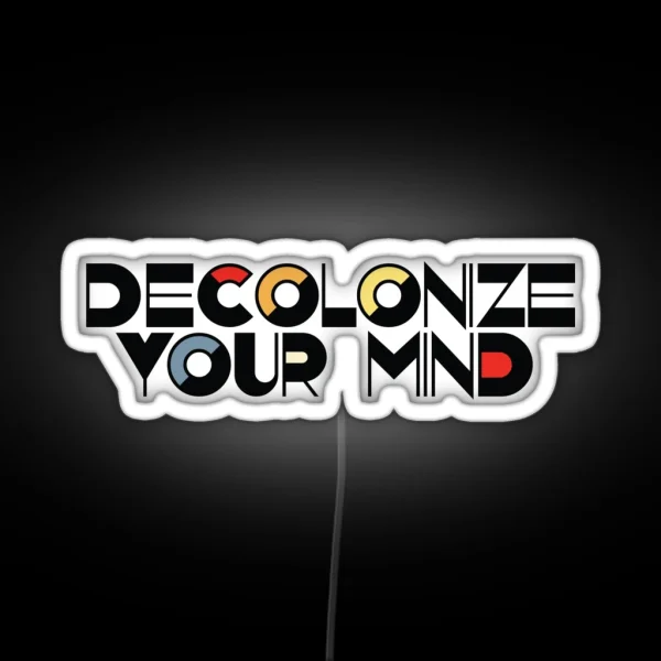 Decolonize Your Mind RGB Neon Sign