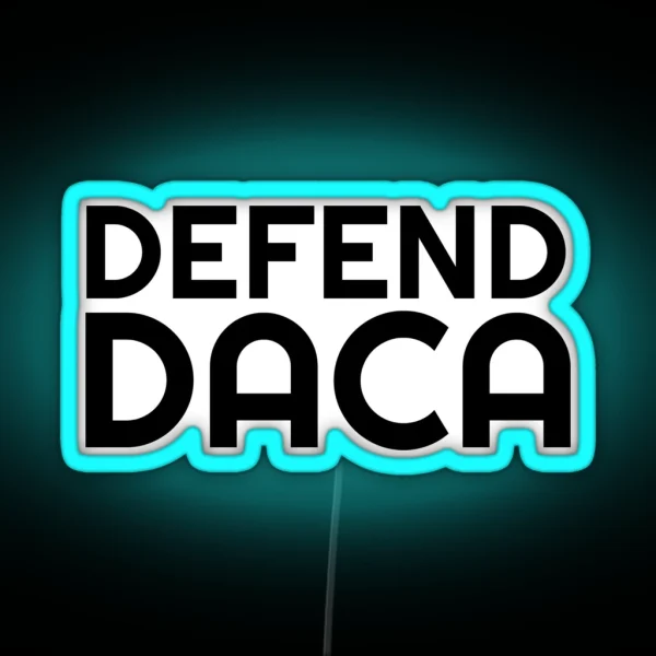 Defend DACA RGB Neon Sign