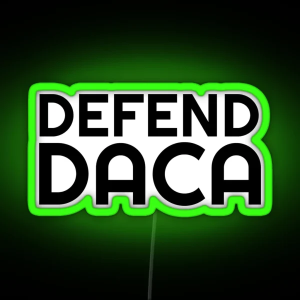 Defend DACA RGB Neon Sign