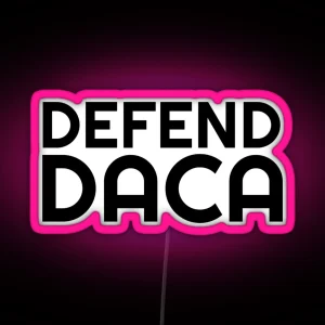 Defend DACA RGB Neon Sign