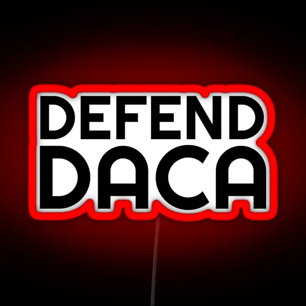 Defend DACA RGB Neon Sign