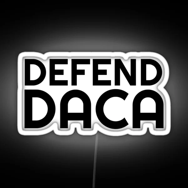Defend DACA RGB Neon Sign
