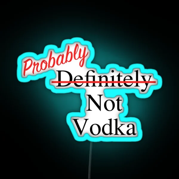 Definitely Not Vodka Water Bottle Led RGB Neon Sign