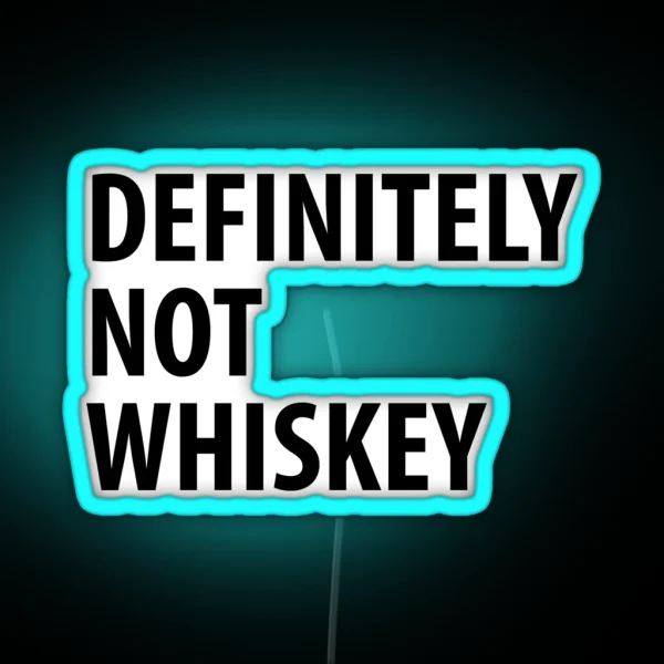 Definitely Not Whiskey RGB Neon Sign