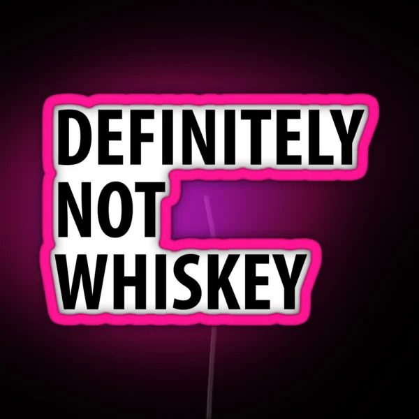 Definitely Not Whiskey RGB Neon Sign
