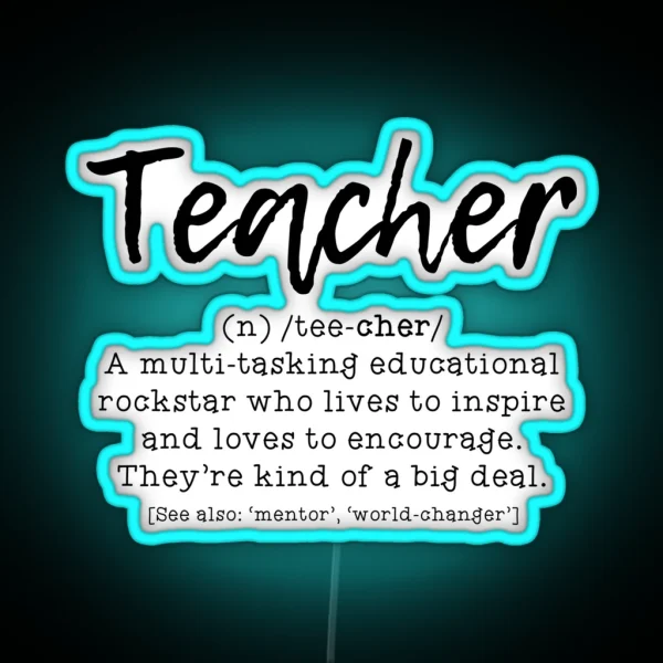 Definition Of A Teacher 1 RGB Neon Sign