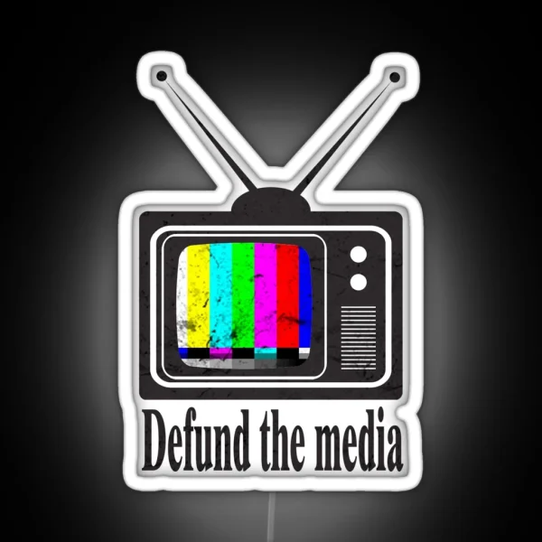 Defund The Media 2020 RGB Neon Sign