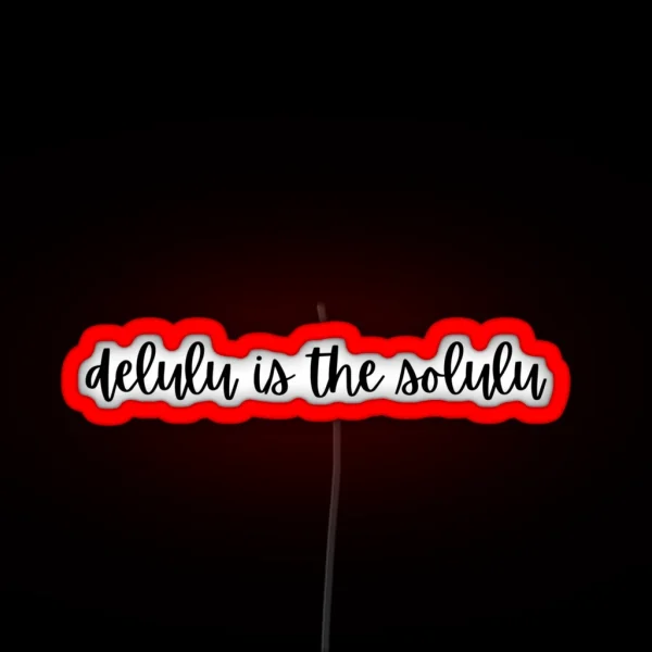 Delulu Is The Solulu RGB Neon Sign