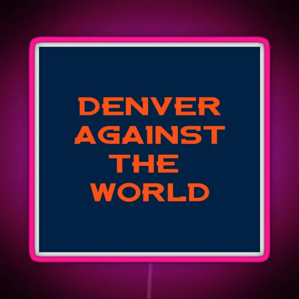 Denver Against The World RGB Neon Sign