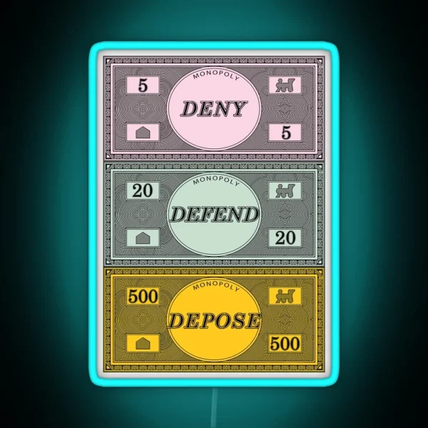 DENY DEFEND DEPOSE Monopoly Money RGB Neon Sign