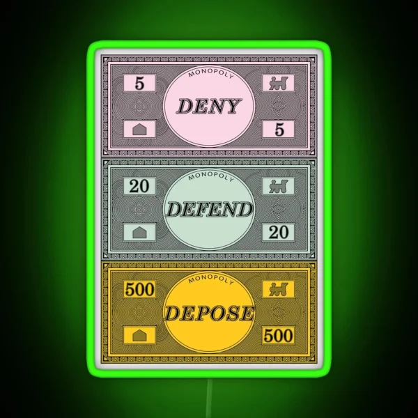DENY DEFEND DEPOSE Monopoly Money RGB Neon Sign