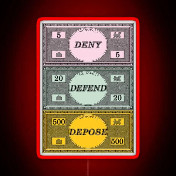 DENY DEFEND DEPOSE Monopoly Money RGB Neon Sign