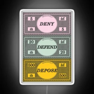 DENY DEFEND DEPOSE Monopoly Money RGB Neon Sign