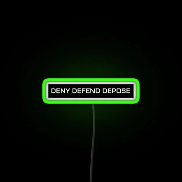 DENY DEFEND DEPOSE RGB Neon Sign