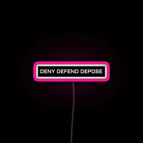 DENY DEFEND DEPOSE RGB Neon Sign