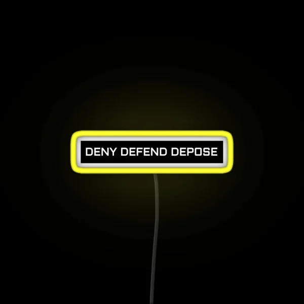 DENY DEFEND DEPOSE RGB Neon Sign