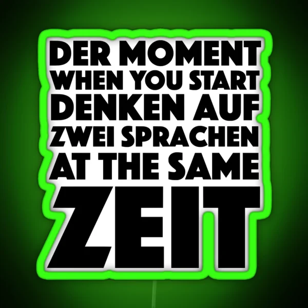 Der Moment When You Start Funny German English Language Student RGB Neon Sign