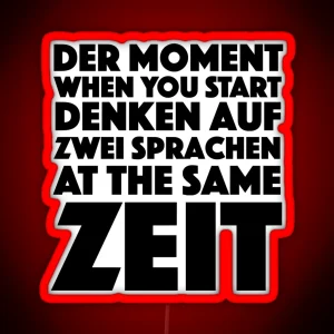 Der Moment When You Start Funny German English Language Student RGB Neon Sign