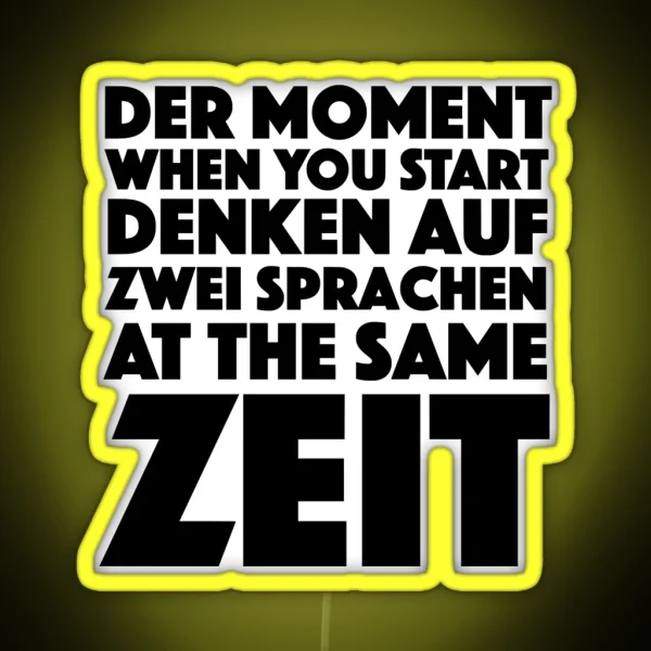 Der Moment When You Start Funny German English Language Student RGB Neon Sign