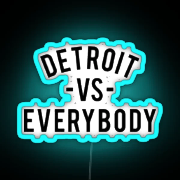 Detroit Vs Everybody RGB Neon Sign