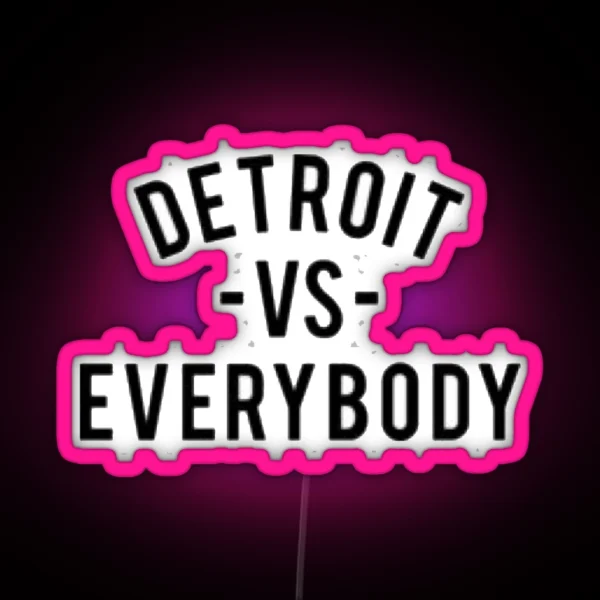 Detroit Vs Everybody RGB Neon Sign