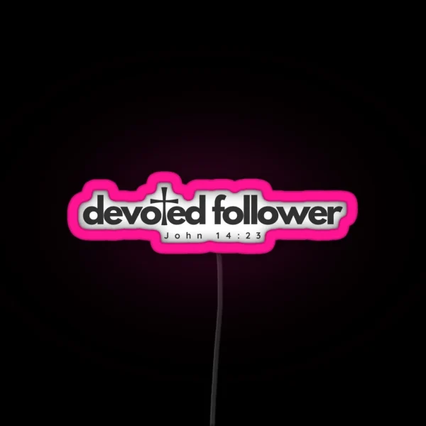 Devoted Follower RGB Neon Sign